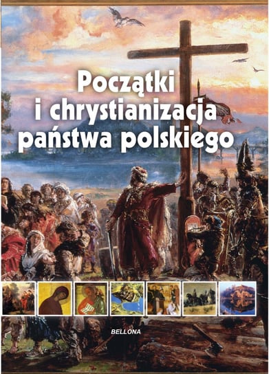 Początki i chrystianizacja państwa polskiego Kienzler Iwona