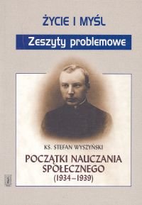 Początki Nauczania Społecznego (1934-1939) Wyszyński Stefan