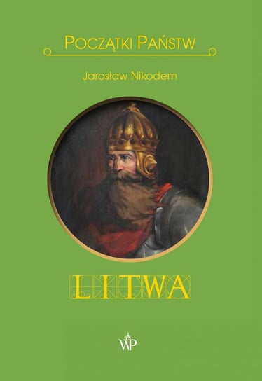 Początki państw. Litwa Nikodem Jarosław