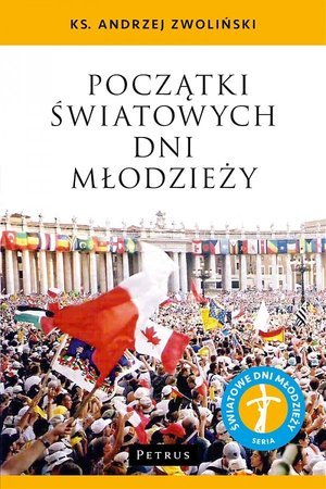 Początki Światowych Dni Młodzieży Zwoliński Andrzej