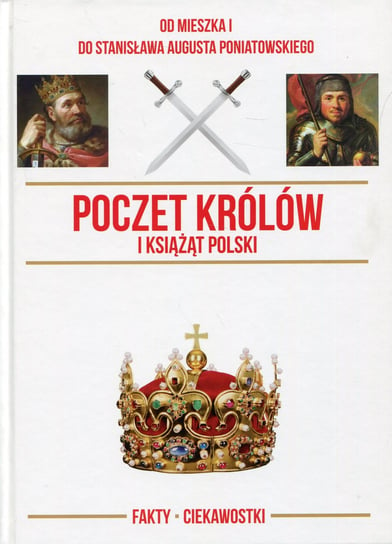 Poczet królów i książąt Polski Opracowanie zbiorowe