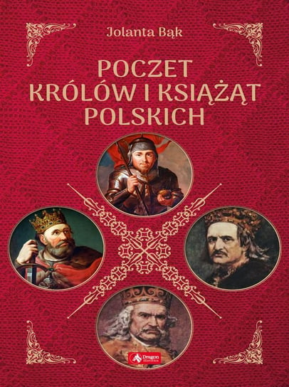 Poczet królów i książąt polskich Bąk Jolanta