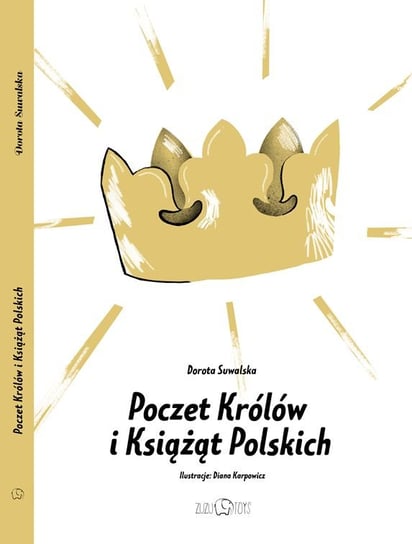 Poczet Królów i Książąt Polskich Suwalska Dorota