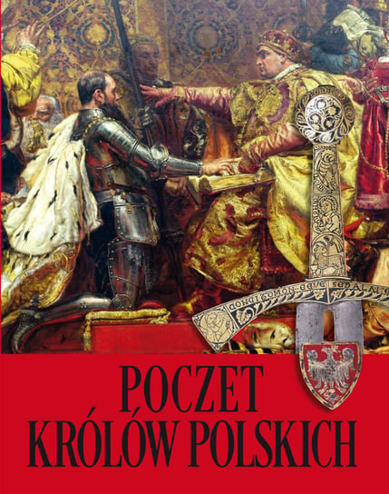 Poczet królów polskich Nożyńska-Demianiuk Agnieszka