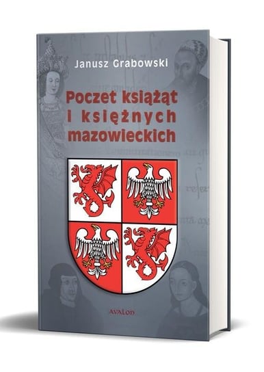 Poczet książąt i księżnych mazowieckich Grabowski Janusz