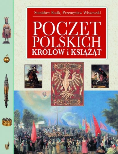 Poczet Polskich Królów i Książąt Rosik Stanisław, Wiszewski Przemysław