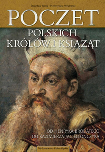 Poczet Polskich Królów i Książąt. Tom II Rosik Stanisław, Wiszewski Przemysław