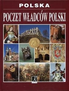 Poczet władców Polski Opracowanie zbiorowe