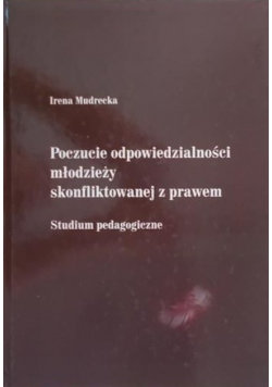 Poczucie odpowiedzialności młodzieży skonfliktowanej z prawem Wydawnictwo Uniwersytetu Opolskiego