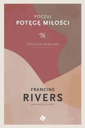 Poczuj potęgę miłości Rivers Francine
