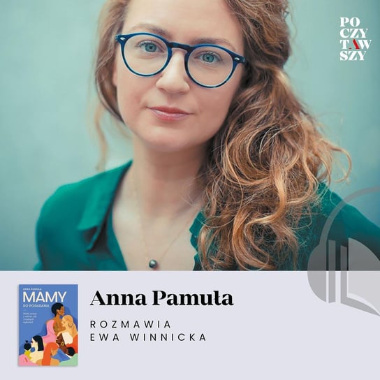 Poczytawszy: Anna Pamuła i jej niezwykle czuła reporterska podróż Winnicka Ewa, Pamuła Anna
