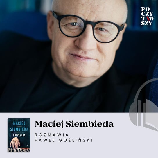 Poczytawszy: „Kołysanka”. Maciej Siembieda - audiobook Siembieda Maciej, Goźliński Paweł