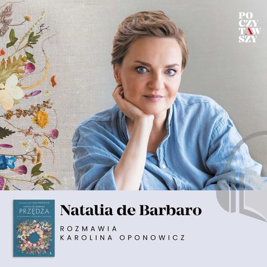 Poczytawszy: Natalia de Barbaro o swojej nowej książce „Przędza” Oponowicz Karolina, de Barbaro Natalia