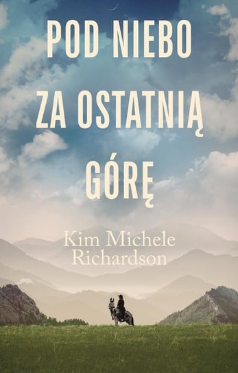 Pod niebo za ostatnią górę - ebook epub Richardson Kim Michele