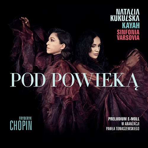 Pod powieką (Preludium e-moll) Natalia Kukulska, Kayah