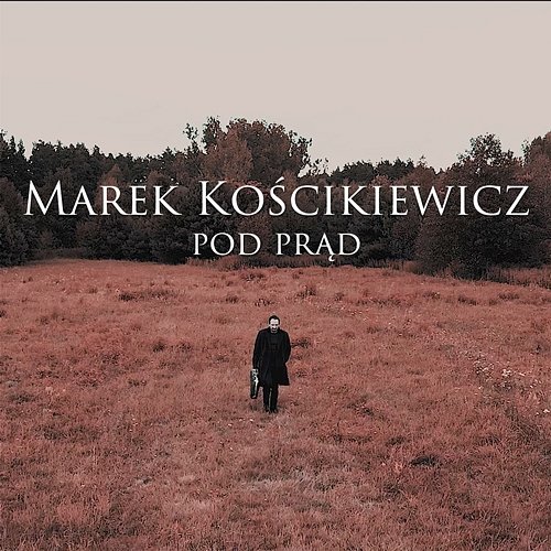 Pod Prąd Marek Kościkiewicz