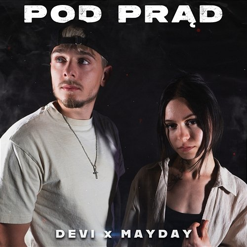 Pod Prąd Devi, Mayday