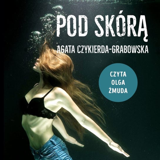 Pod skórą - audiobook Czykierda-Grabowska Agata