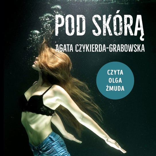 Pod skórą Czykierda-Grabowska Agata