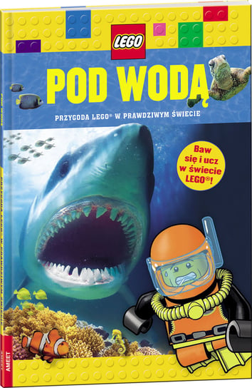 Pod wodą. Przygoda LEGO w prawdziwym świecie Arlon Penelope, Gordon-Harris Tory
