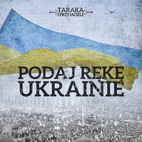 Podaj Rękę Ukrainie Taraka I Przyjaciele
