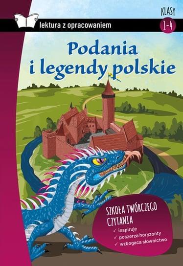 Podania i legendy polskie. Lektura z opracowaniem Opracowanie zbiorowe