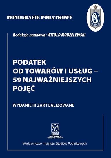 Podatek od towarów i usług - 59 najważniejszych pojęć Modzelewski Witold