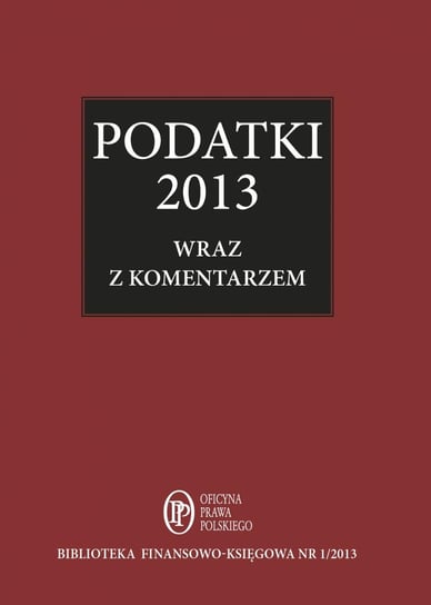 Podatki 2013 wraz z komentarzem ekspertów Świąder Bogdan