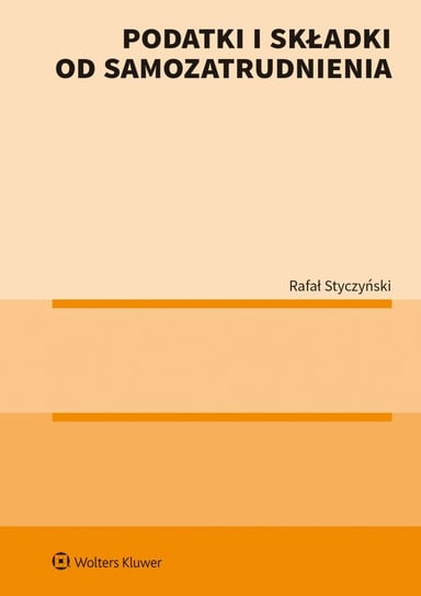Podatki i składki od samozatrudnienia Styczyński Rafał