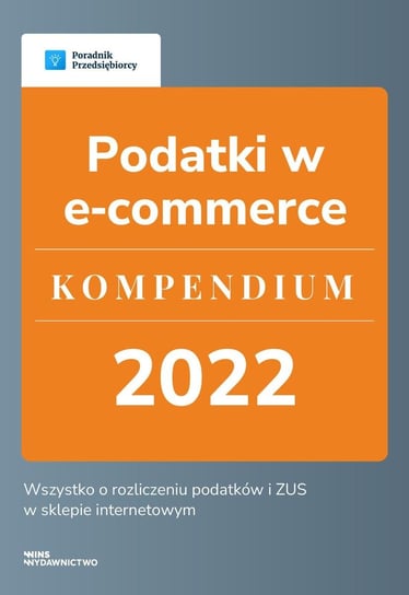 Podatki w e-commerce - ebook PDF Angelika Borowska, Kinga Jańczak, Beata Kostrzycka, Emilia Lazarowicz, Lewandowska Małgorzata, Katarzyna Tokarczyk, Ewa Szpytko-Waszczyszyn