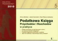 Podatkowa księga przychodów i rozchodów w praktyce Jeleńska Anna, Czernecki Jacek, Piskorz-Liskiewicz Ewa