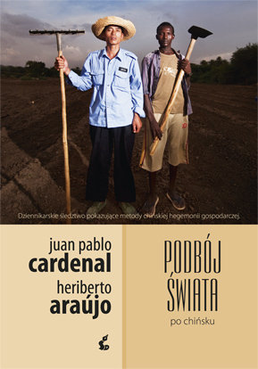 Podbój świata po chińsku Cardenal Juan Pablo, Heriberto Araujo