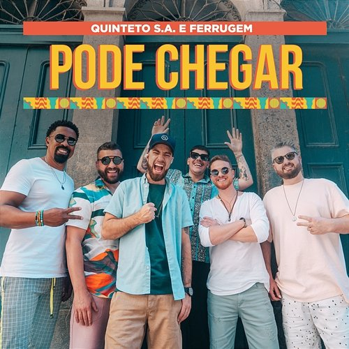 Pode Chegar Quinteto S.A. feat. Ferrugem