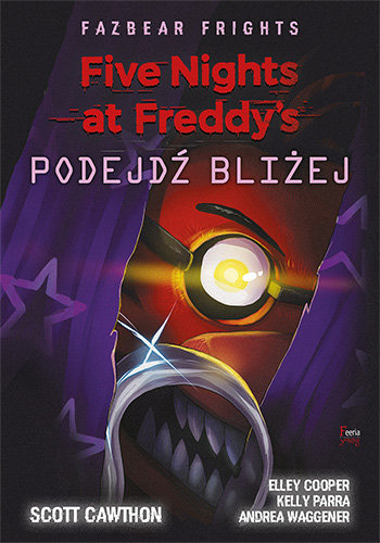 Podejdź bliżej. Five Nights at Freddy’s Cawthon Scott