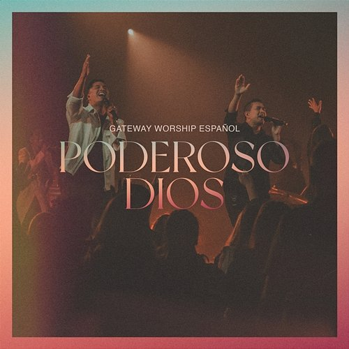 Poderoso Dios Gateway Worship Español, Miel San Marcos