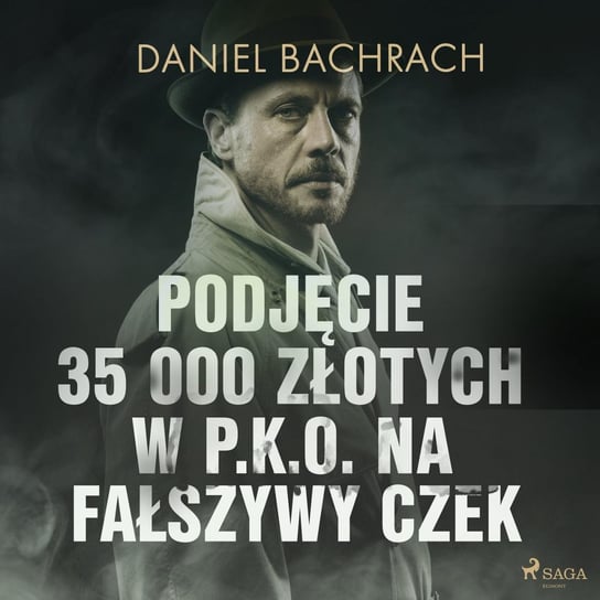 Podjęcie 35 000 złotych w P.K.O. na fałszywy czek Bachrach Daniel