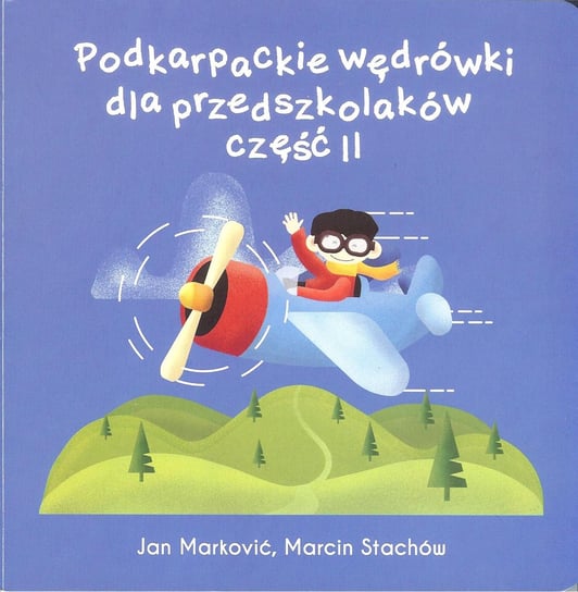 Podkarpackie wędrówki dla przedszkolaków. Część 2 Marković Jan, Stachów Marcin