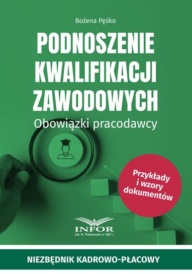 Podnoszenie kwalifikacji zawodowych. Obowiązki pracodawcy Pęśko Bożena