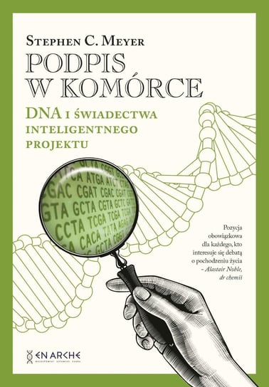 Podpis w komórce. DNA i świadectwa inteligentnego projektu Meyer Stephen C.