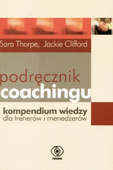 Podręcznik coachingu Thorpe Sara, Clifford Jackie