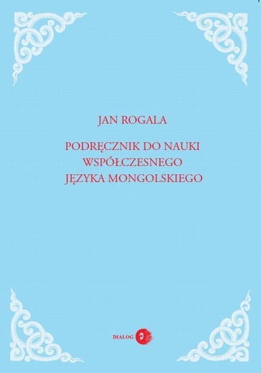 Podręcznik do nauki współczesnego języka mongolskiego + audio do pobrania Rogala Jan