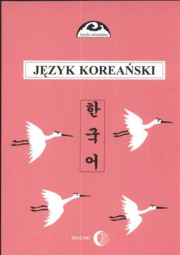 Podręcznik Języka Koreańskiego. Kurs dla Zaawansowanych Ogarek-Czoj Halina, Huszcza Romuald