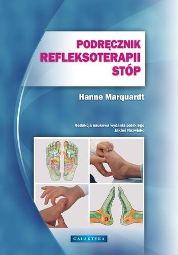 Podręcznik refleksoterapii stóp Marquardt Hanne