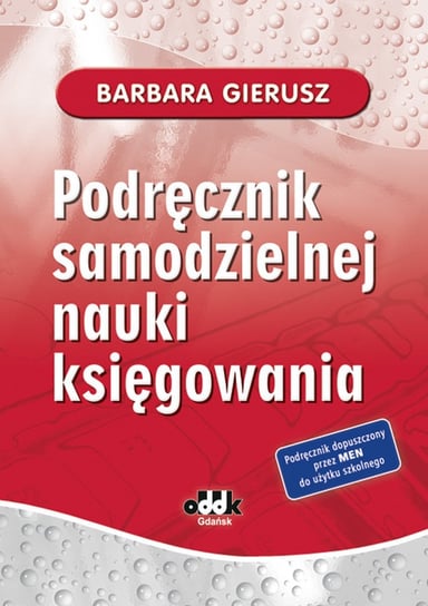 Podręcznik samodzielnej nauki księgowania Gierusz Barbara