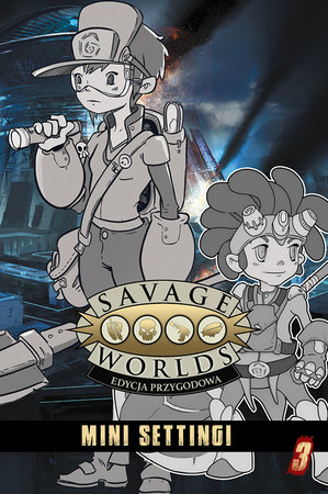 Podręcznik Savage Worlds: Minisettingi 3 Śmiecioświat GRAmel
