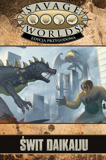 Podręcznik Savage Worlds: Świt Daikaiju (miękka Oprawa) GRAmel