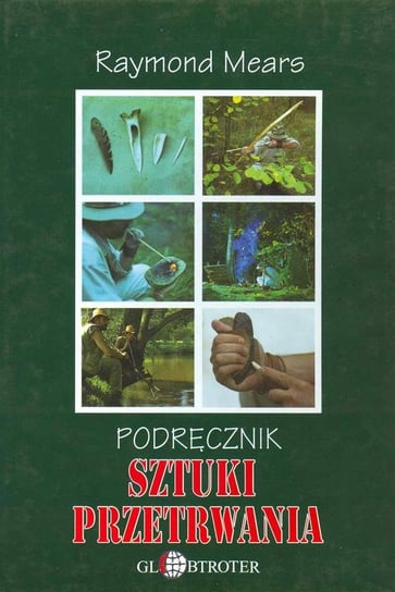Podręcznik sztuki przetrwania - Mears Raymond | Książka w Empik