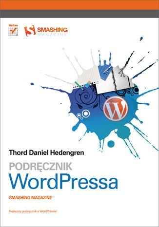 Podręcznik WordPressa. Smashing Magazine Hedengren Thord Daniel