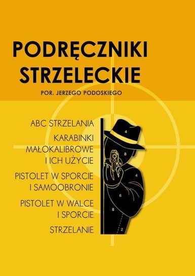 Podręczniki strzeleckie por. Jerzego Podoskiego Podoski Jerzy