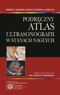 Podręczny atlas ultrasonografii w stanach nagłych Reardon Robert F., Mateer James R., Ma O. John